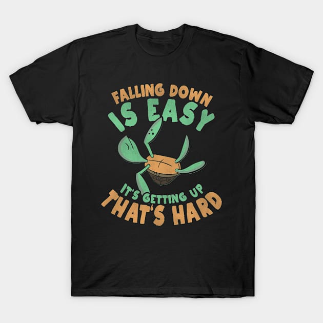 Turtle Tortoise Falling Down Is Easy T-Shirt by funkyteesfunny